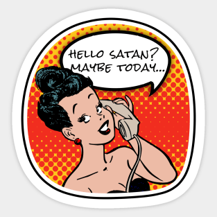 Maybe today Satan Sticker